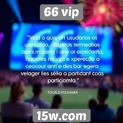Feedback de usuários sobre a experiência no 66 vip